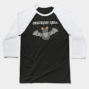 CHRONICALLY CHILL Baseball T-Shirt